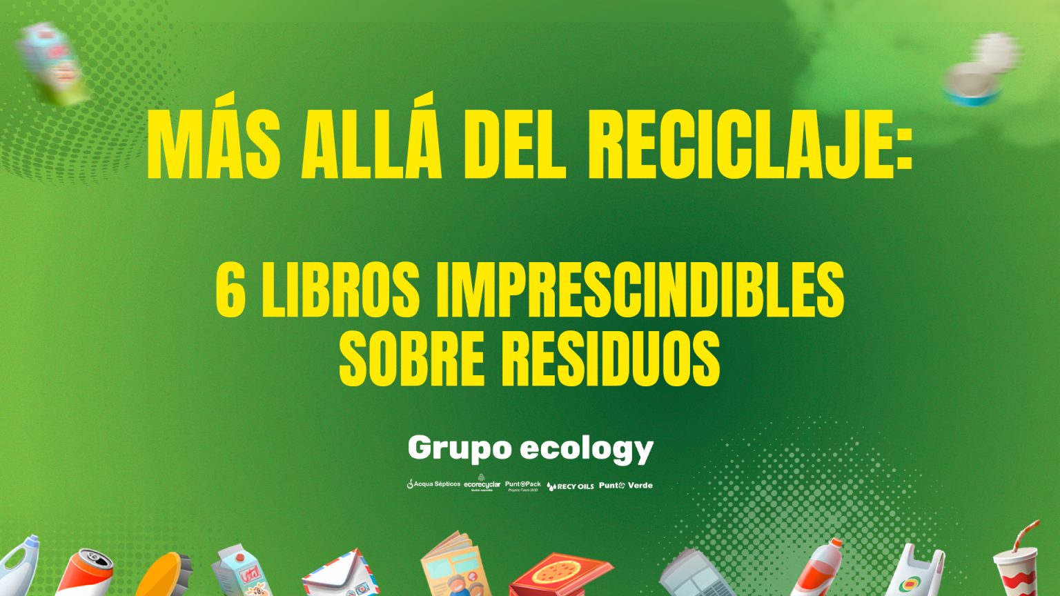 Más que Reciclar: 6 Libros Esenciales para Comprender los ...